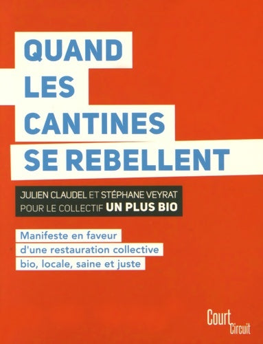 Livrenpoche : Quand les cantines se rebellent - Julien Claudel - Livre
