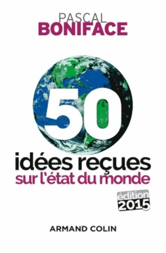 Livrenpoche : 50 idées reçues sur l'état du monde 2015 - Pascal Boniface - Livre