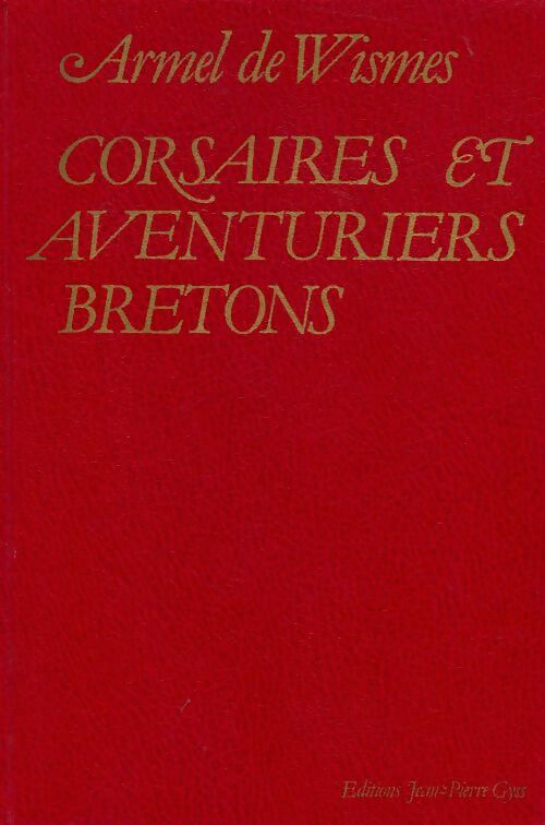 Livrenpoche : Corsaires et aventuriers bretons - Armel De Wismes - Livre