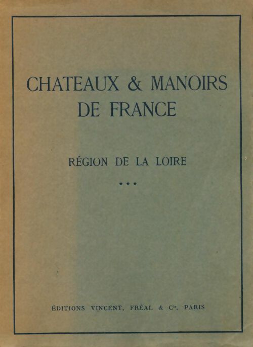 Livrenpoche : Châteaux & manoirs de France Tome III Région de la Loire - Collectif - Livre