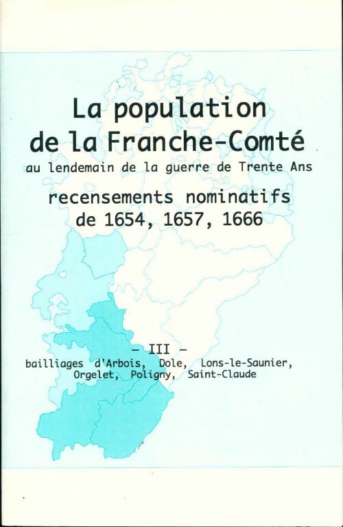 Livrenpoche : La population de la Franche-Comté au lendemain de la guerre de 30 ans Tome III - François Lassus - Livre