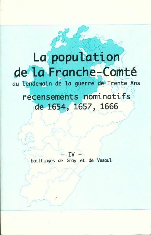 Livrenpoche : La population de la Franche-Comté au lendemain de la guerre de 30 ans Tome IV - Collectif - Livre