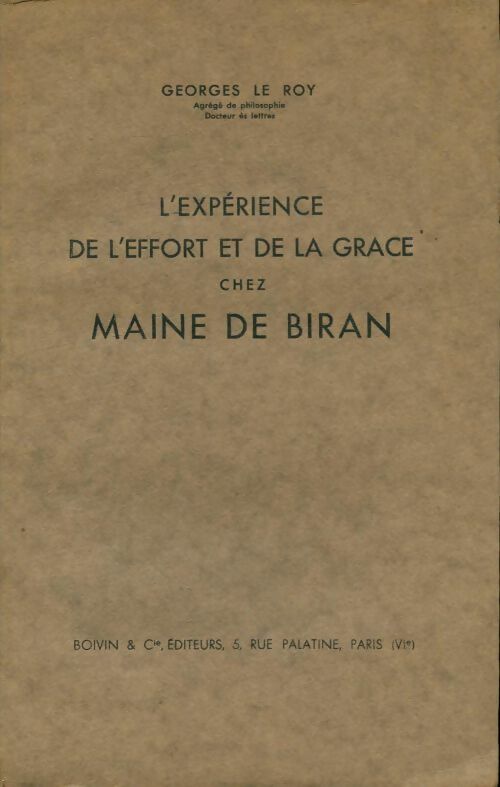 Livrenpoche : L'expérience de l'effort et de la grâce chez Maine de Biran - Georges Le Roy - Livre