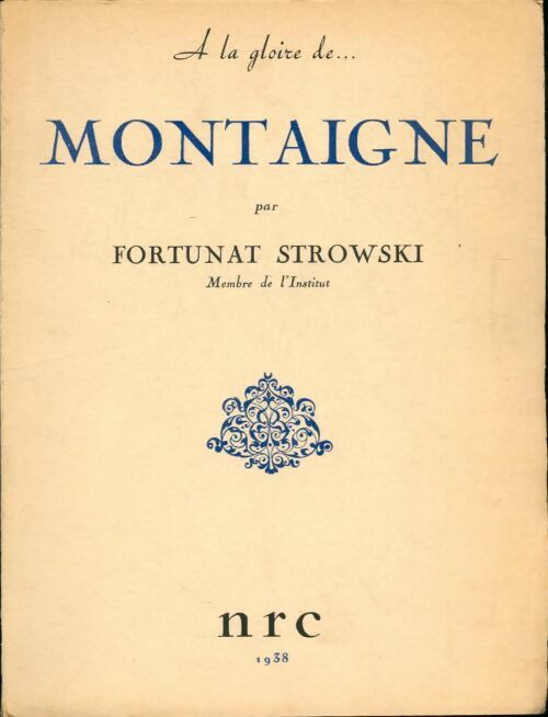 Livrenpoche : A la gloire de Montaigne - Fortunat Strowski - Livre