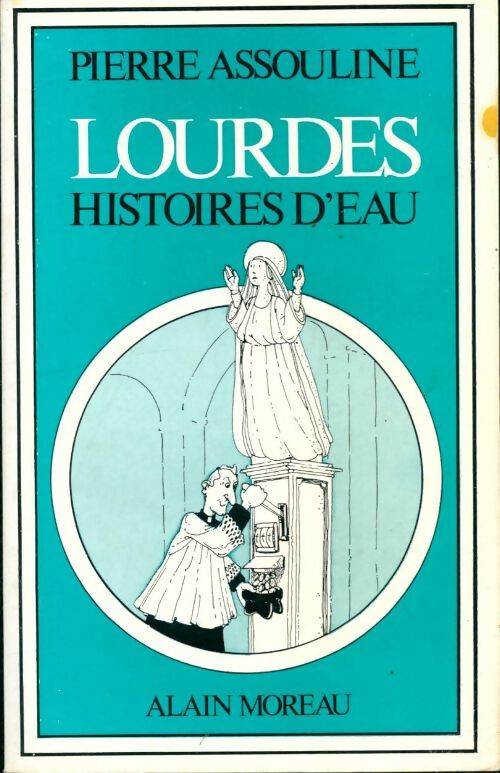Livrenpoche : Lourdes histoires d'eau - Pierre Assouline - Livre
