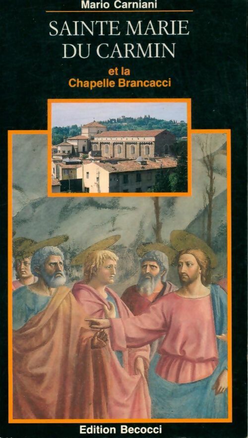 Livrenpoche : Sainte Marie du carmin et la chapelle Brancacci - Mario Carniani - Livre