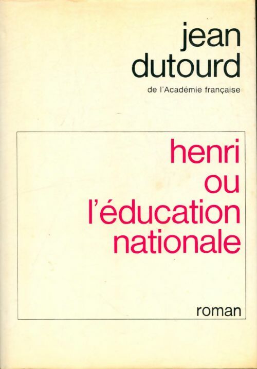Livrenpoche : Henri ou l'éducation nationale - Jean Dutourd - Livre