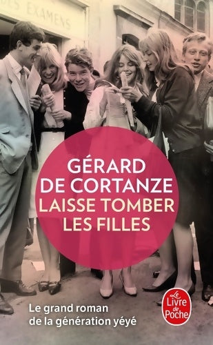 Livrenpoche : Laisse tomber les filles - Gérard De Cortanze - Livre