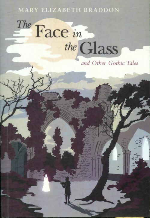 Livrenpoche : The face in the glass - Mary Elizabeth Braddon - Livre