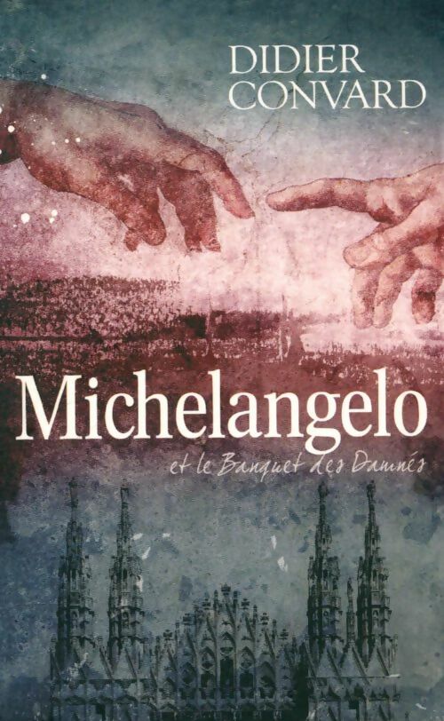 Livrenpoche : Michelangelo et le banquet des damnés - Didier Convard - Livre