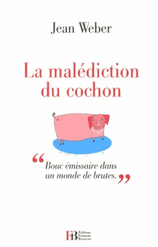 Livrenpoche : La malédiction du cochon. Bouc émissaire dans un monde de brutes - Jean Weber - Livre