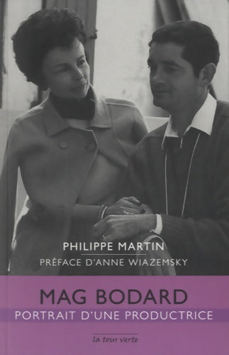 Livrenpoche : Mag Bodard. Portrait d'une productrice - Philippe Martin - Livre