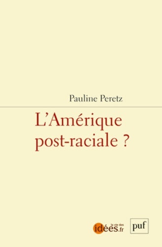 Livrenpoche : l'Amérique post-raciale ? - Pauline Peretz - Livre