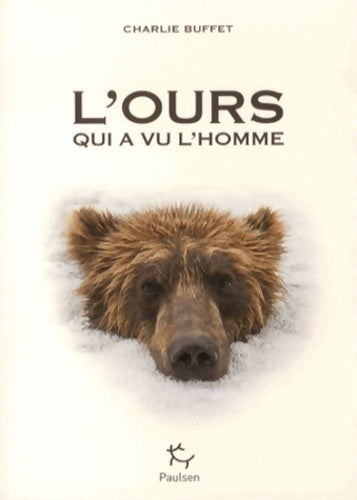 Livrenpoche : L'ours qui a vu l'homme - Charlie Buffet - Livre