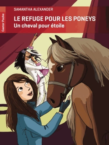 Livrenpoche : Un refuge pour les poneys : Un cheval pour étoile - Samantha Alexander - Livre