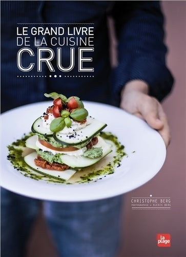 Livrenpoche : Le grand livre de la cuisine crue - Christophe Berg - Livre