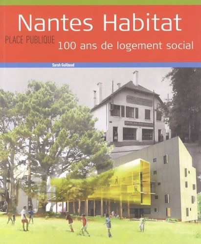 Livrenpoche : Nantes habitat 100 ans de logement social - Sarah Guilbaud - Livre