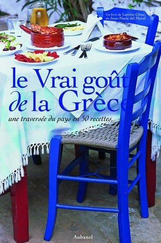 Livrenpoche : Le vrai goût de la Grèce : Une traversée du pays en 50 recettes - Laetitia Cénac - Livre