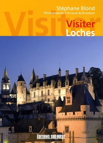 Livrenpoche : Visiter loches - Blond Stéphane - Livre