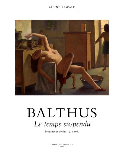 Livrenpoche : Balthus : Le temps suspendu 1932-1960 - Sabine Rewald - Livre