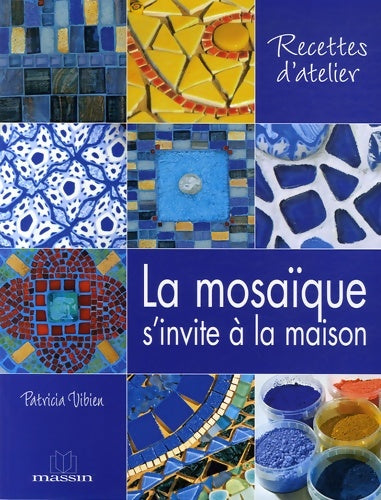 Livrenpoche : La mosaïque s'invite à la maison - Patricia Vibien - Livre