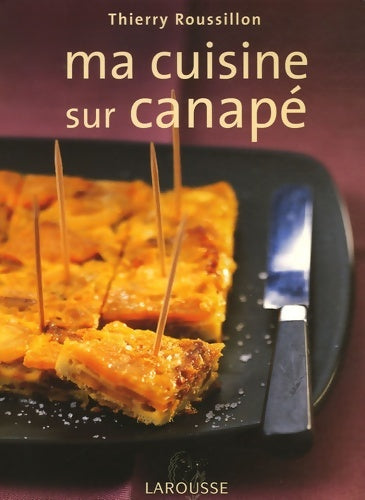 Livrenpoche : Ma cuisine sur canapé - Thierry Roussillon - Livre