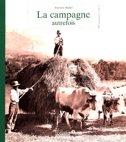 Livrenpoche : La campagne autrefois - Murielle Rudel - Livre
