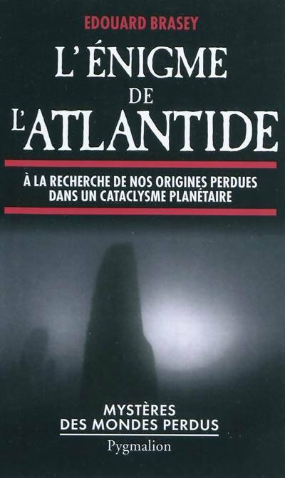 Livrenpoche : L'énigme de l'Atlantide : A la recherche de nos origines perdues dans un cataclysme planétaire - Edouard Brasey - Livre
