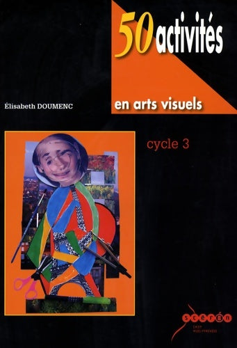 Livrenpoche : 50 activités en arts visuels au cycle 3 - Elisabeth Doumenc - Livre