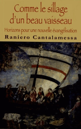 Livrenpoche : Comme le sillage d'un beau vaisseau. Horizons pour une nouvelle évangélisation - Raniero Cantalamessa - Livre