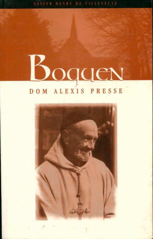 Livrenpoche : Boquen : Dom Alexis Presse - Xavier Henry De Villeneuve - Livre