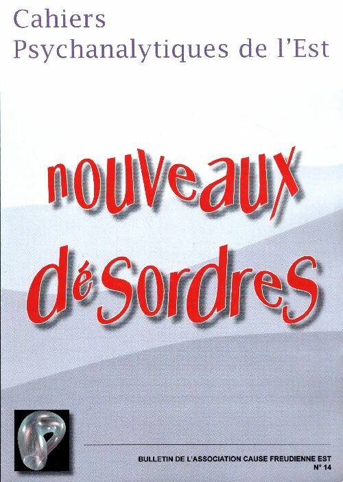 Livrenpoche : Cahiers psychanalytiques de l'Est n°14 : Nouveaux désordres - Collectif - Livre