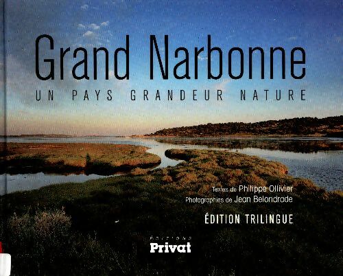 Livrenpoche : Grand Narbonne. Un pays grandeur nature - Philippe Ollivier - Livre