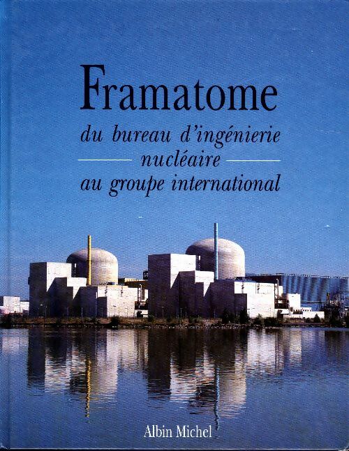 Livrenpoche : Framatome. Du bureau d'ingénierie nucléaire au groupe international - Michel Rachline - Livre