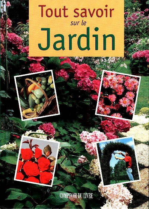 Livrenpoche : Tout savoir sur le jardin - Collectif - Livre