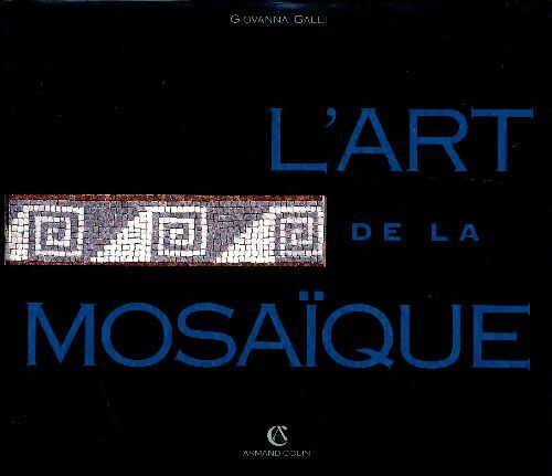 Livrenpoche : L'art de la mosaïque - Giovanna Galli - Livre