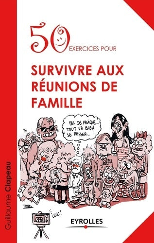 Livrenpoche : 50 exercices pour survivre aux réunions de famille - Guillaume Clapeau - Livre