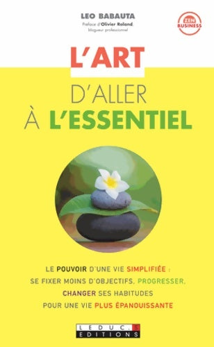 Livrenpoche : L'art d'aller à l'essentiel - Léo Babauta - Livre