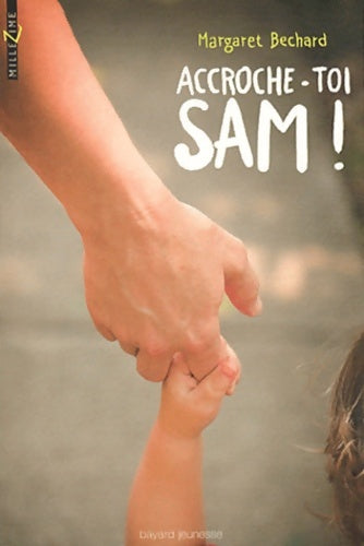 Livrenpoche : Accroche-toi, Sam ! - Margaret Bechard - Livre