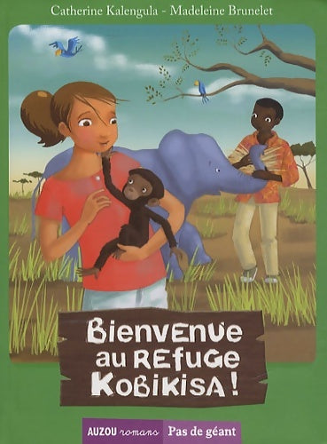 Livrenpoche : Bienvenue au refuge Kobikisa ! - Madeleine Brunelet - Livre
