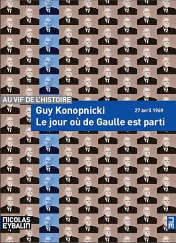 Livrenpoche : Le jour où de Gaulle est parti - Guy Konopnicki - Livre