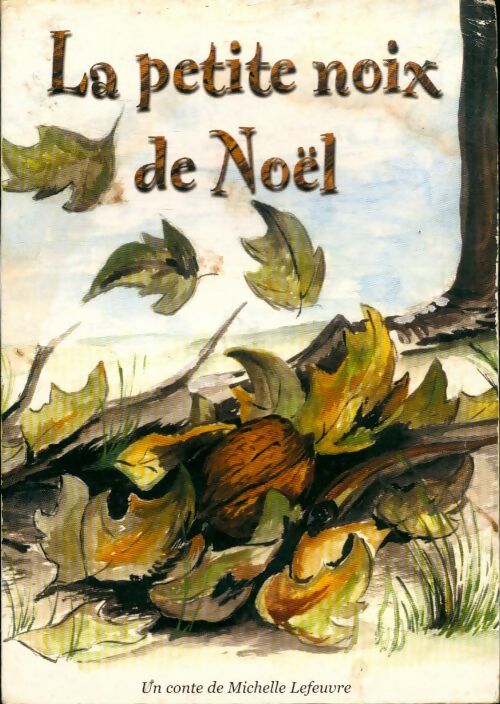 Livrenpoche : La petite noix de Noël - Michelle Lefeuvre - Livre