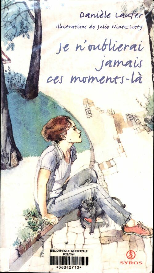 Livrenpoche : Je n'oublierai jamais ces moments-là. Un livre comme un journal intime - Danièle Laufer - Livre
