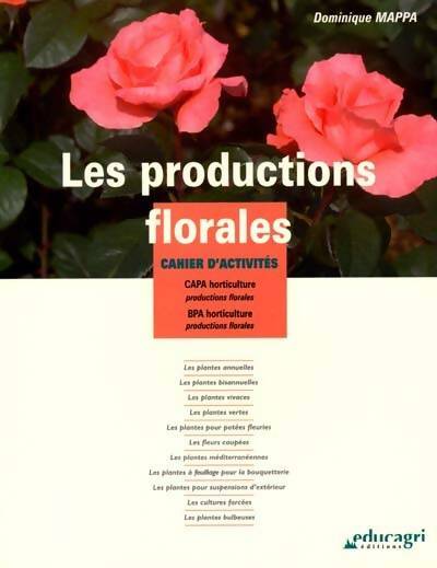 Livrenpoche : Les productions florales. Cahier d'activités CAPA / BPA horticulture - Dominique Mappa - Livre