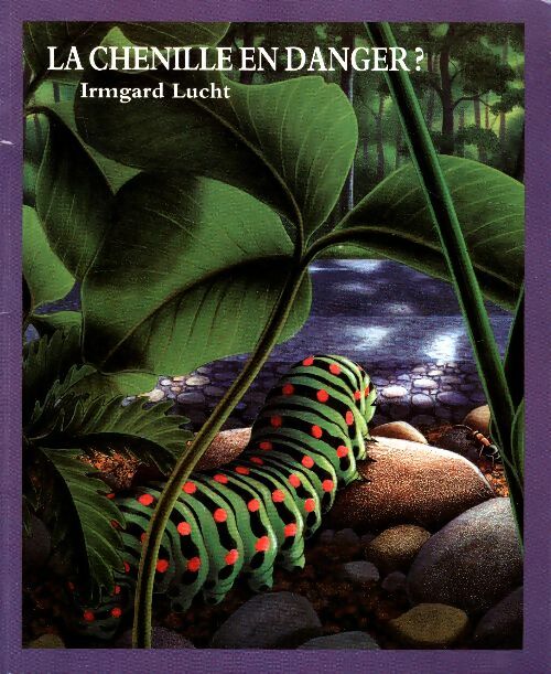 Livrenpoche : La chenille en danger ? - Irmgard Lucht - Livre