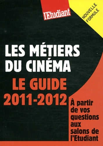 Livrenpoche : Les métiers du cinéma. Le guide 2011-2012 - Dominique Perez - Livre