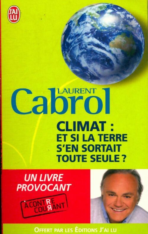 Livrenpoche : Climat : et si la terre s'en sortait toute seule? - Laurent Cabrol - Livre