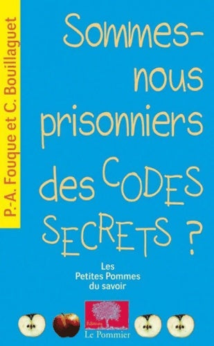 Livrenpoche : Sommes-nous prisonniers des codes secrets ? - Charles Bouillaguet - Livre