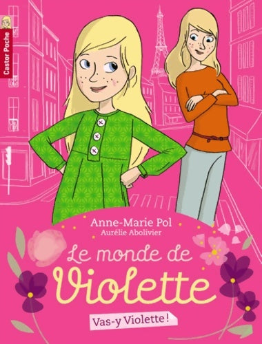 Livrenpoche : Le monde de Violette : Vas-y violette ! - Anne-Marie Pol - Livre