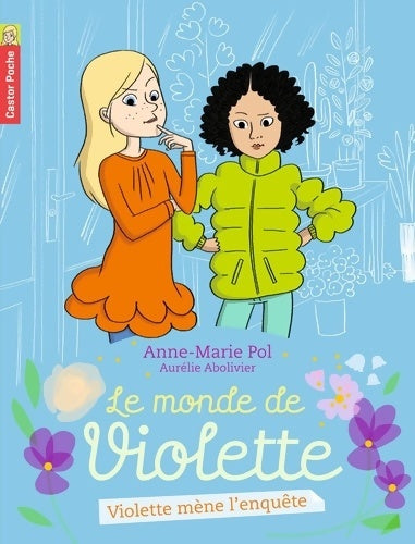 Livrenpoche : Le monde de Violette : Violette mène l'enquête - Anne-Marie Pol - Livre